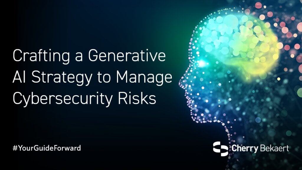 Crafting a Generative AI Strategy to Manage Cybersecurity Risks ...